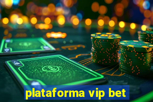 plataforma vip bet